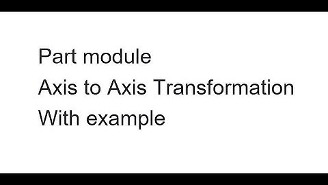 Axis to axis transformation with example