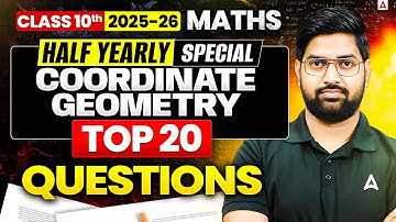 Coordinate Geometry Top 20 Questions | Class 10 Maths Chapter 3 | Half Yearly 2025-26 | By Anand Sir