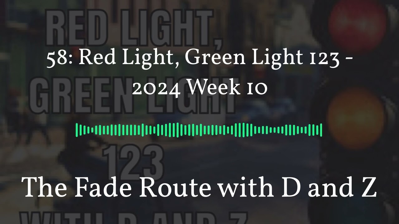 Red Light, Green Light 123 - 2024 Week 10 | The Fade Route with D and Z