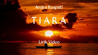 Andra Respati : TIARA ( lirik lagu) jika kau bertemu aku begini #coverlirikvideo