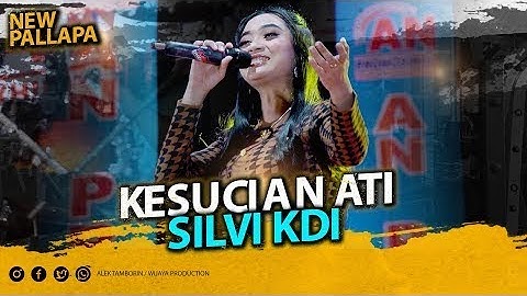 KESUCIAN ATI SILVI KDI - NEW PALLAPA LIVE GOR UNTUNG SUROPATI PASURUAN  JAWA TIMUR
