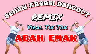 ABAH EMAK - SENAM KREASI - TIK TOK VIRAL REMIX - CHOREO Irna Chendani