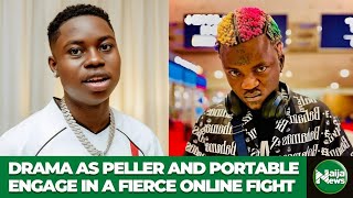 Famous Details: Why TikTok Star Peller And Singer Portable Are Engaged in A Big Online Clash |Naija News TV Profile
