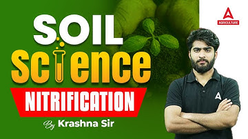 Nitrification | Soil Science Agriculture | Short Concepts By Krashna Sir