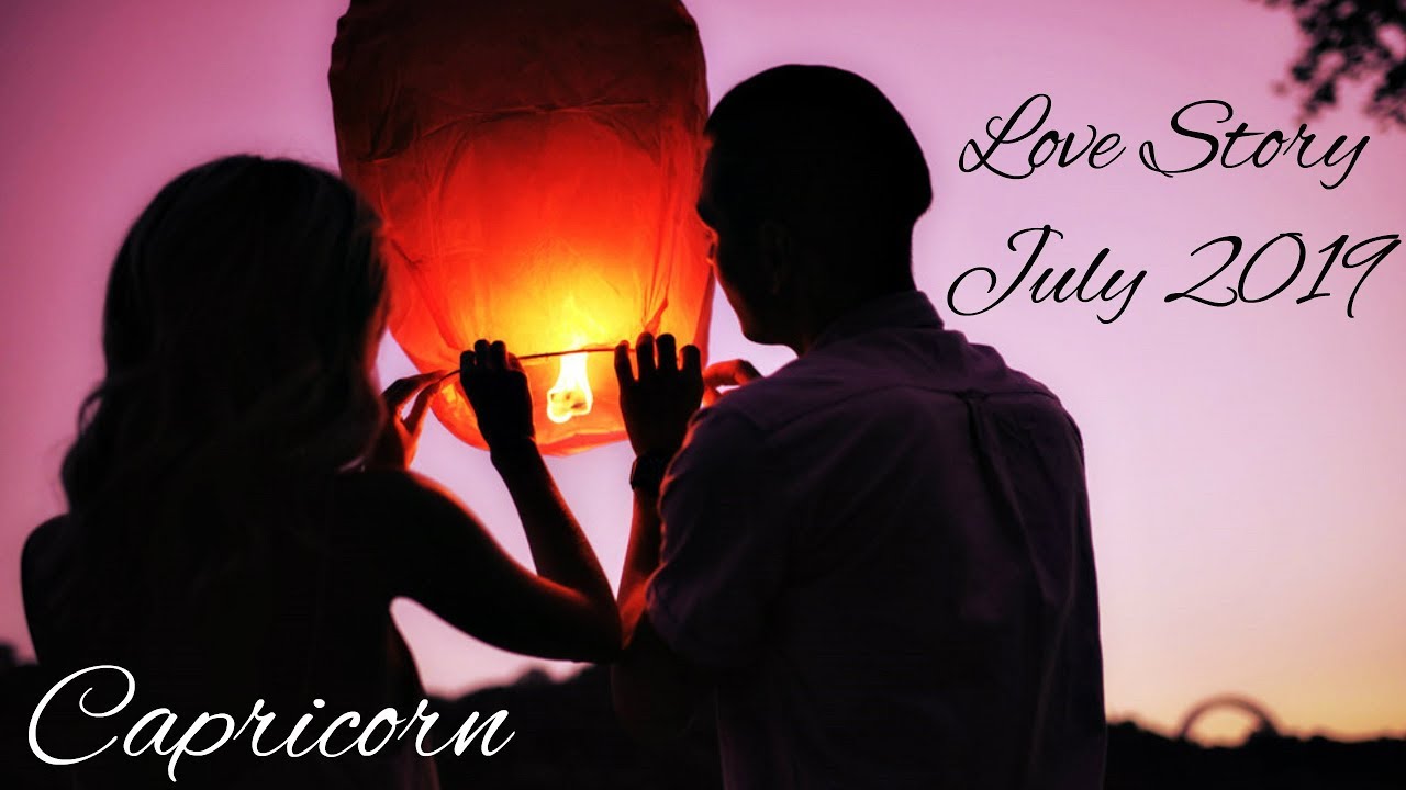 Capricorn - Confessions ignite your heart! - Love Story July 2019