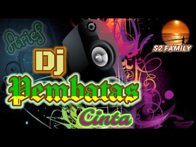 Dj Pembatas Cinta class=