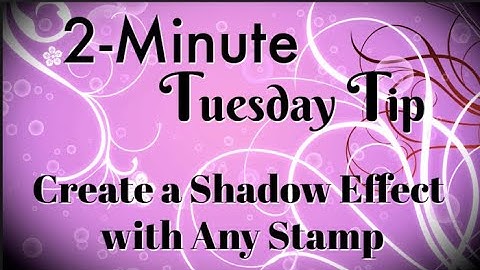 Simply Simple 2-MINUTE TUESDAY TIP - Create a Shadow Effect with Any Stamp by Connie Stewart