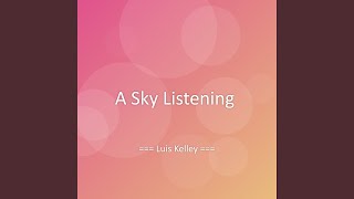 A Sky Listening