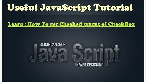 Learn javascript - Check checkbox checked status usig javascript - how to learn javascript
