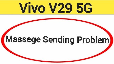 Vivo V29 5G me message send nahi ho raha hai, How to fix massege sending problem in Vivo V29 5G