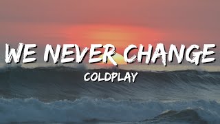 Coldplay - We Never Change (lyrics)