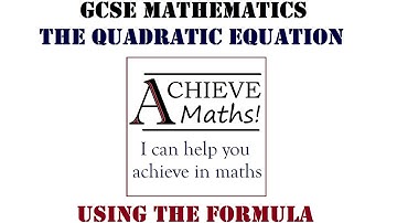GCSE Maths The Quadratic Formula / Equation A*
