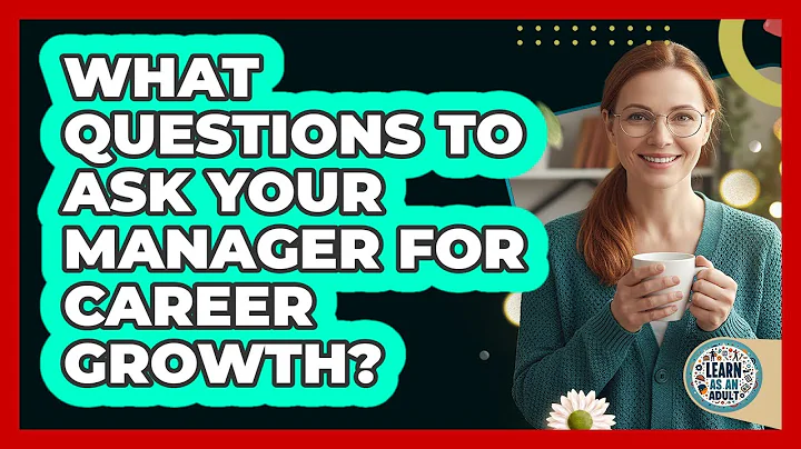 What Questions To Ask Your Manager For Career Growth?