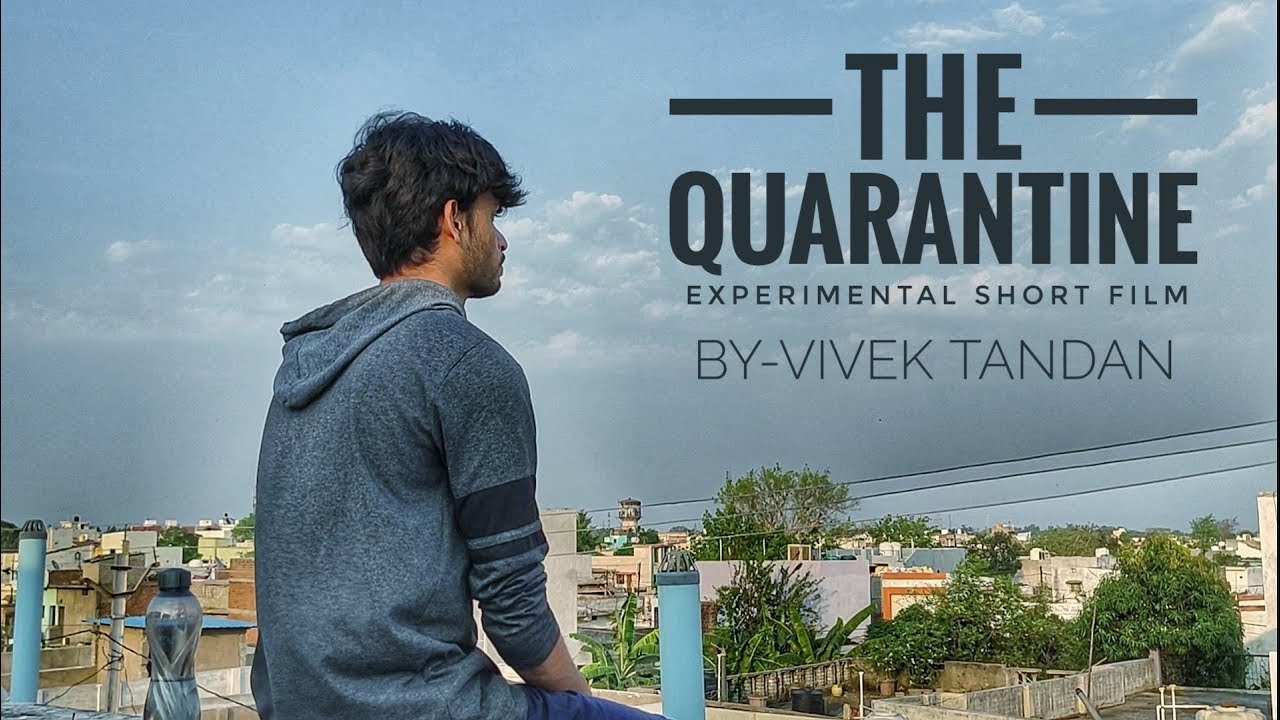 "The quarantine" experimental short film.(shot on phone)