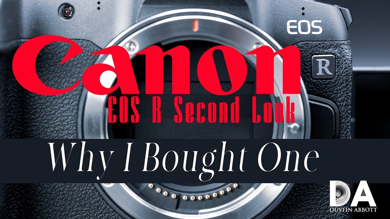 Canon Eos R Round 2 Why I Bought One 4k Youtube