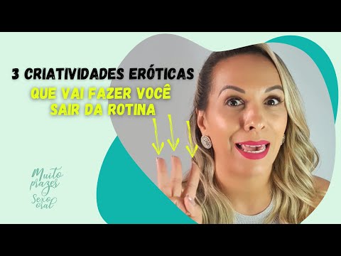 3 criatividades eróticas que vai fazer você sair da rotina