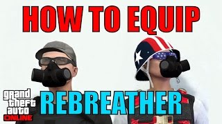 GTA 5 ONLINE *RARE* HOW TO EQUIP REBREATHER MALE FEMALE 1.36