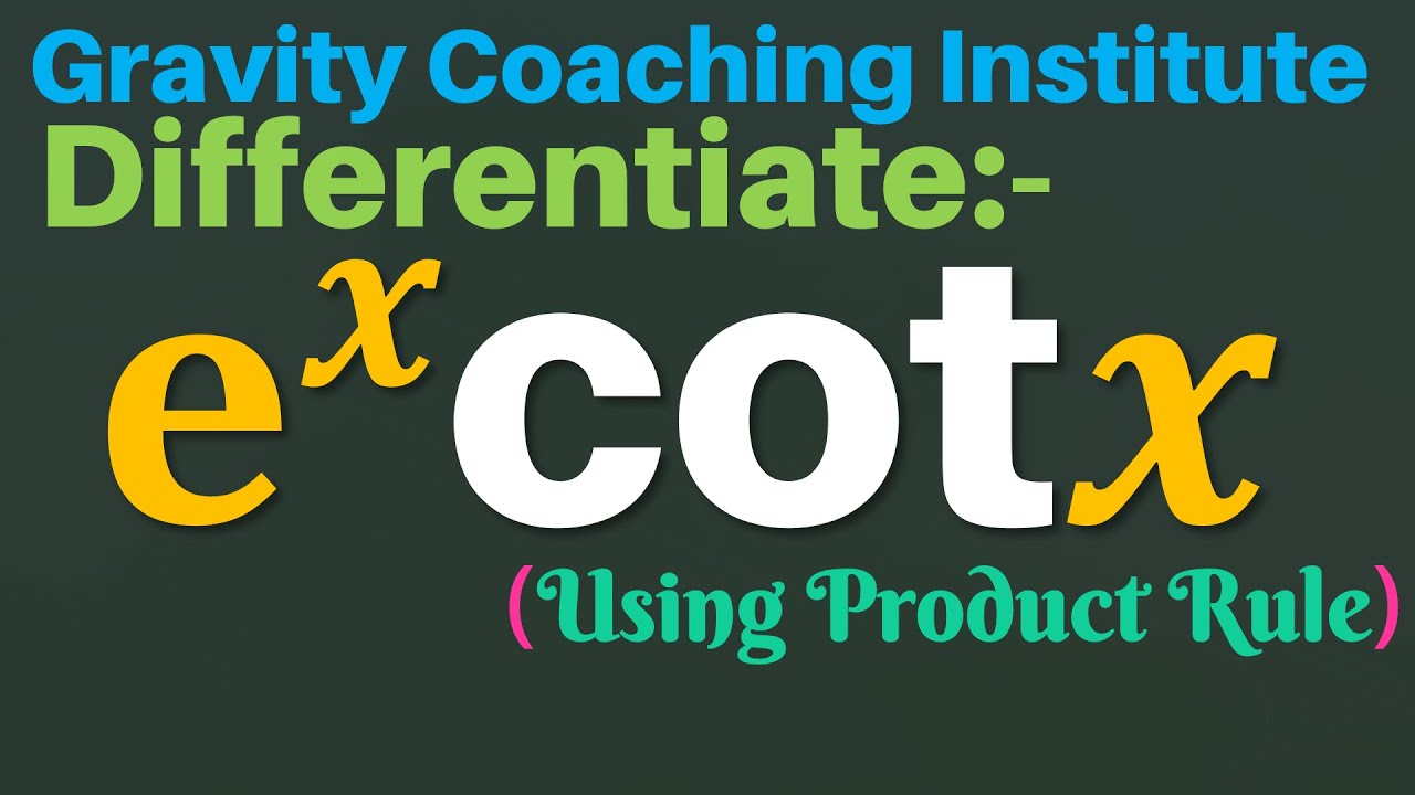 Differentiate e ^x cot⁡ x Derivative of ex cot x Class 11 YouTube