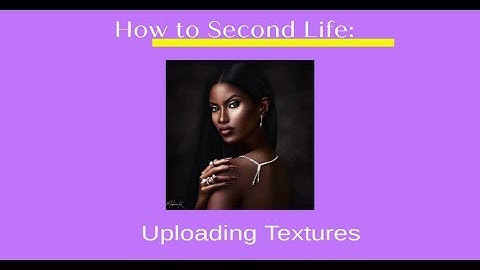 How to Second Life: Uploading textures