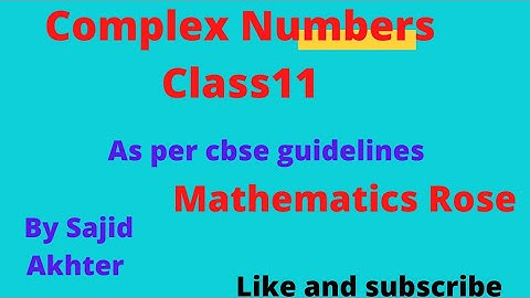 Complex Numbers/NCERT Maths class 11/Miscexercise/Chapter5/Mathematics Rose/Sajid Akhter Sir