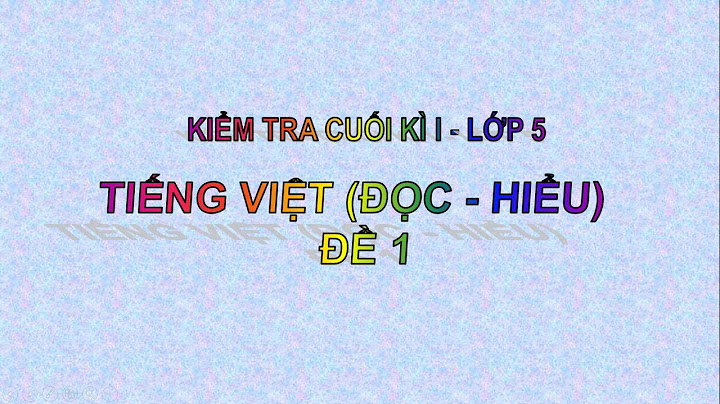 Hướng dẫn ra đề đọc thầm môn tiếng việt 5