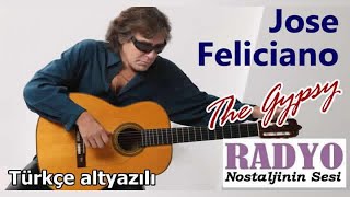 Jose Feliciano - The Gypsy (1974) Türkçe altyazılı Resimi