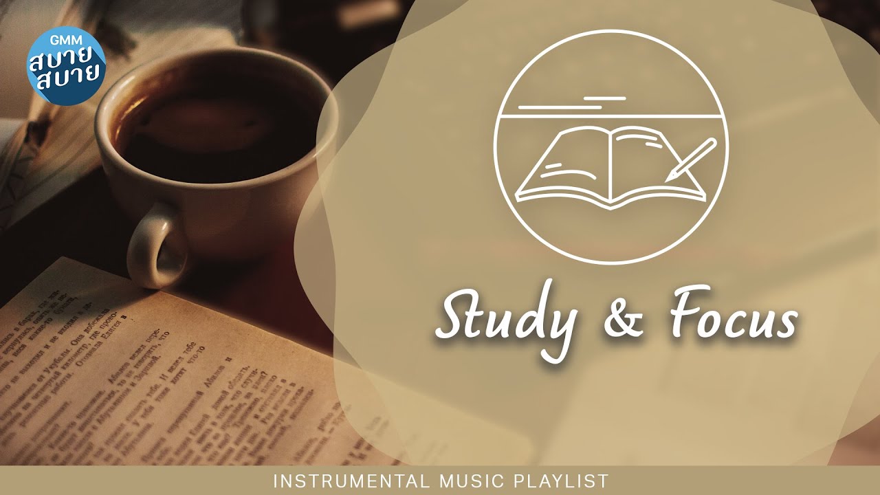 [ PLAYLIST ] Study & Focus | Instrumental for Work | เพลงบรรเลงเพราะๆ เพลงผ่อนคลาย ฟังตอนทำงาน