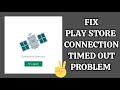 Fix play store connection timed out problem tech solutions bar