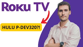 Fix Hulu 'Error Code P-DEV320' On Roku (Quick And Easy)
