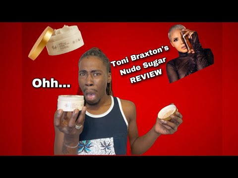 TONI BRAXTON’S NUDE SUGER ] BODY CARE REVIEW - YouTube