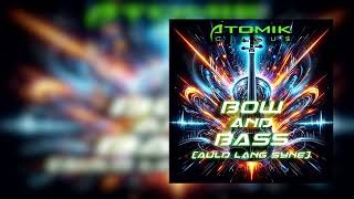 Atomik Circus - Bow and Bass (Auld Lang Syne)