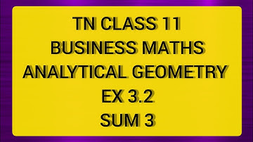 TN CLASS 11 BUSINESS MATHS ANALYTICAL GEOMETRY EX 3.2 SUM 3