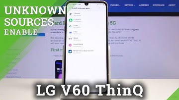 How to Allow App Installation in LG V60 ThinQ 5G – Unknown Sources