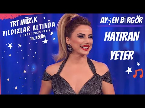 Ayşen Birgör | Hatıran Yeter | Yıldızlar Altında 1 Şubat 2023 #YıldızlarAltında