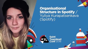 Organisational Structure in Spotify / Yuliya Kurapatsenkava (Spotify)