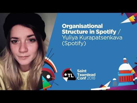 Organisational Structure in Spotify / Yuliya Kurapatsenkava (Spotify)