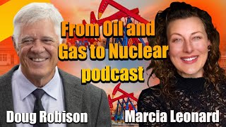Oil and Gas to Nuclear podcast with Doug Robison CEO of Natura Resources episode: 033