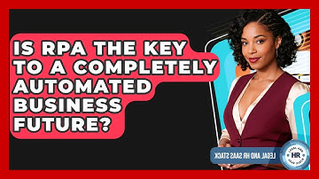 Is RPA The Key To A Completely Automated Business Future? - Legal And HR SaaS Stack