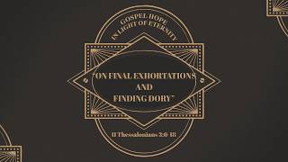 "On Final Exhortations and Finding Dory"