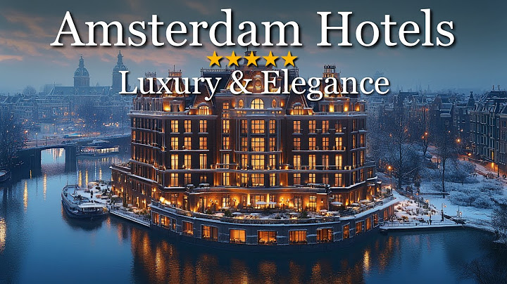 TOP 10 Best Luxury Hotels in AMSTERDAM -  Luxury Stays in Amsterdam