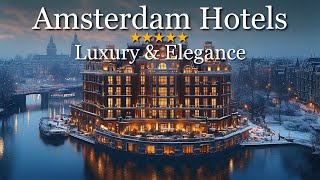 Top 10 Best Luxury Hotels In Amsterdam - Luxury Stays In Amsterdam