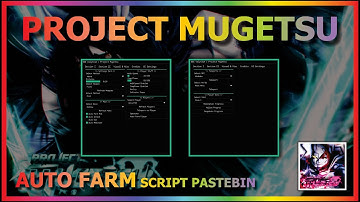 PROJECT MUGETSU Script Pastebin 2023 AUTO FARM | AUTO MEDITATE | TELEPORT | BOSS FARM & MORE