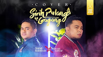 ASWAN ANWAR X MAHDI RABITHAH - SIRIH PULANG KE GAGANG (OFFICIAL COVER MUSIC VIDEO)