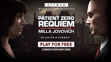 HITMAN World of Assassination - Patient Zero Requiem (ft. Milla Jovovich) Elusive Target Teaser