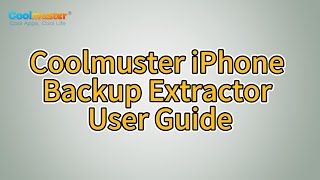 Coolmuster iPhone Backup Extractor - Extract Files from iTunes Backup