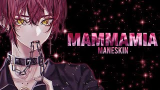 「Nightcore」Måneskin - MAMMAMIA