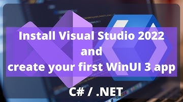 Install Visual Studio 2022 (Ver.17.0) and create your first WinUI 3 app | Tutorial