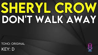 Sheryl Crow - Don&#39;t Walk Away - Karaoke Instrumental