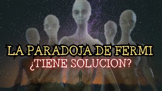 LA PARADOJA DE FERMI | ¿TIENE SOLUCION?