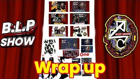 B.L.P SHOW Wrap Up
